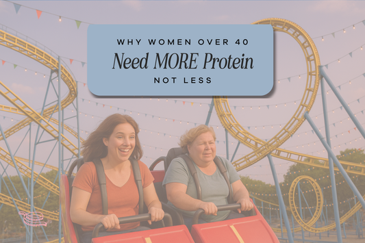 Why Women over 40 need MORE Protein (not less)