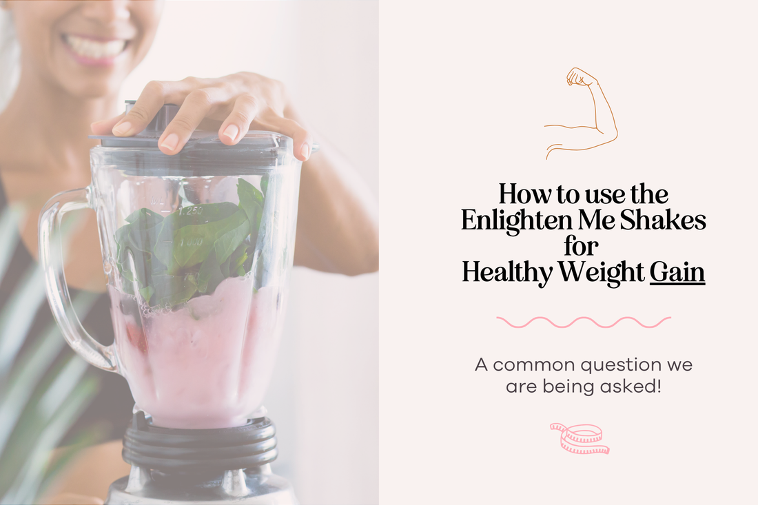 How to Use the Enlighten Me Shake for Healthy Weight Gain