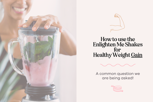How to Use the Enlighten Me Shake for Healthy Weight Gain