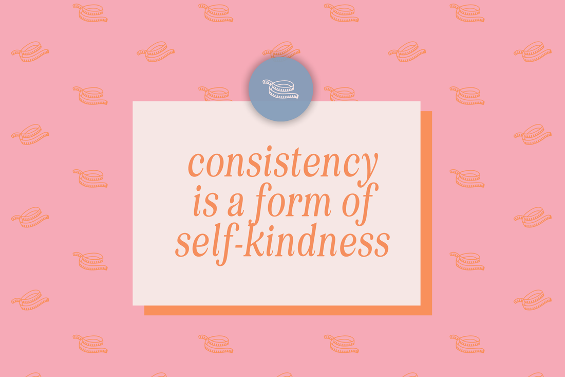 Consistency Is a Form of Self-Kindness