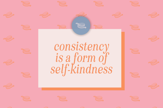 Consistency Is a Form of Self-Kindness