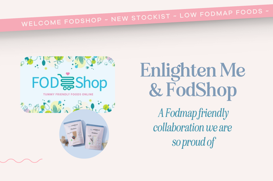 Enlighten Me and FodShop: A fodmap friendly collaboration we are so proud of