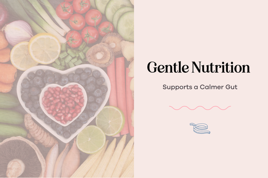 Gentle Nutrition for a Calmer Gut