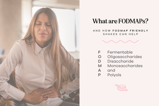 What are FODMAPs? And how FODMAP Friendly Shakes can help